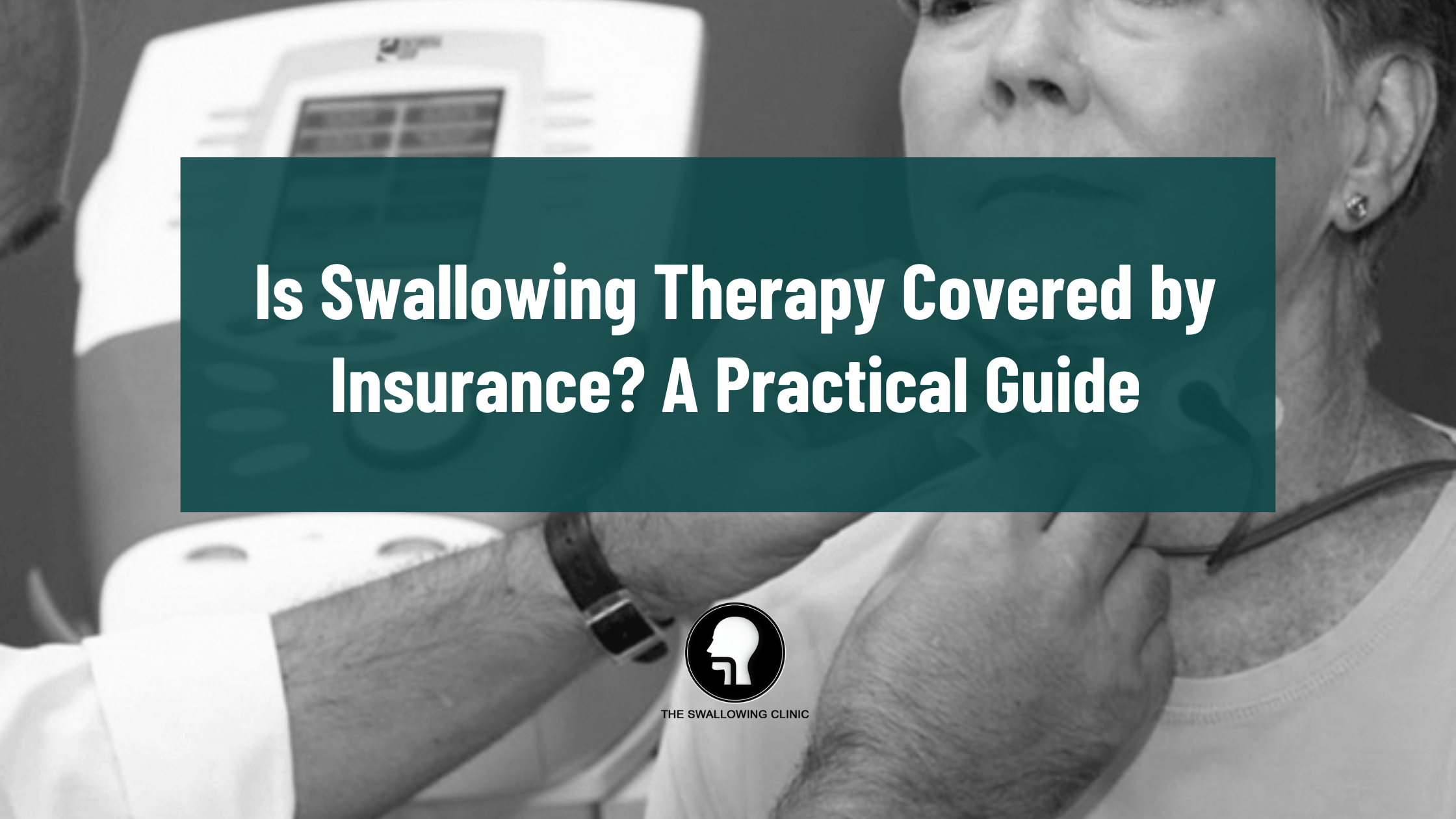 Is Swallowing Therapy Covered by Insurance A Practical Guide