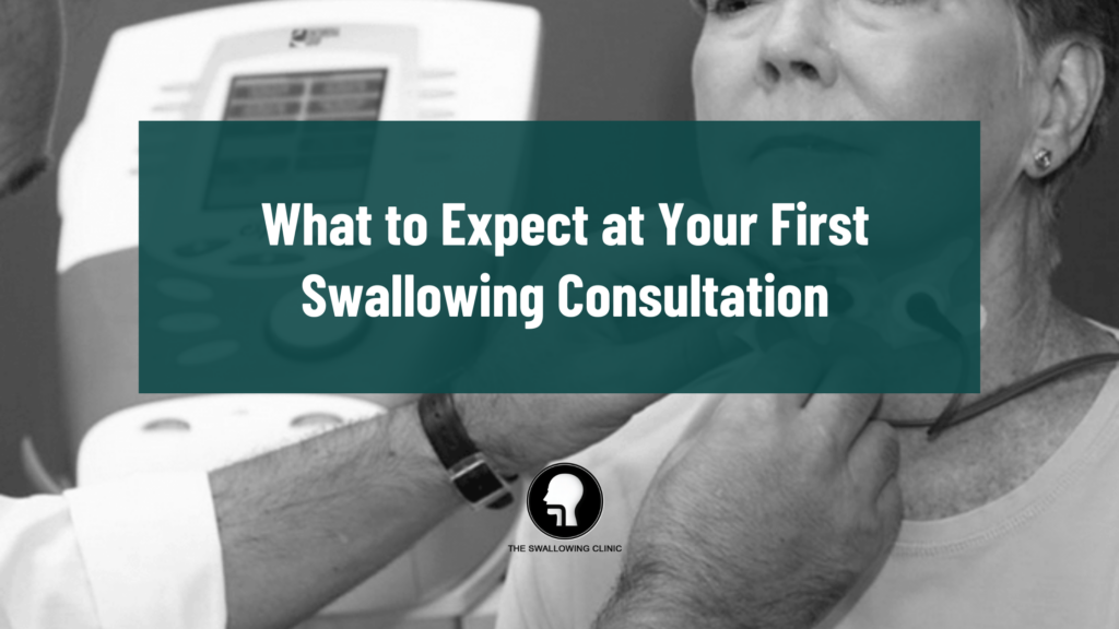 What to Expect at Your First Swallowing Consultation